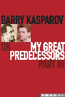 KASPAROV MY GREAT PREDECESSORS 3