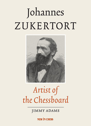 JOHANNES ZUKERTORT: ARTIST OF THE CHESSBOARD