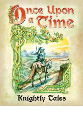 ONCE UPON A TIME: KNIGHTLY TALES