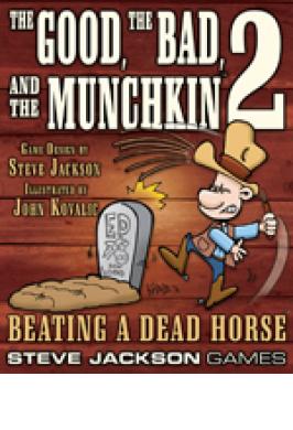 THE GOOD, BAD & MUNCHKIN 2: BEATING A DEAD HORSE