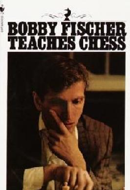 BOBBY FISCHER TEACHES CHESS