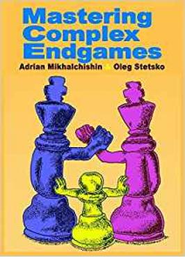 MASTERING COMPLEX ENDGAMES (MIKHALCHISIN)