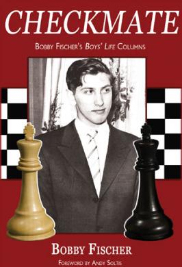 CHECKMATE: BOBBY FISCHER'S BOYS' LIFE COLUMN