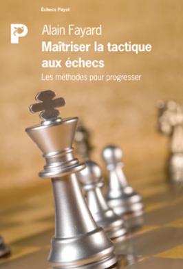 MAITRISER LA TACTIQUE AUX ECHECS